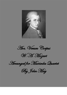 Ave verum corpus, K.618: For marimba quartet by Wolfgang Amadeus Mozart