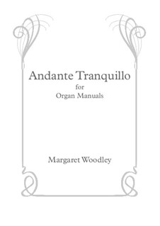 Andante Tranquillo: For organ manuals by Margaret Woodley