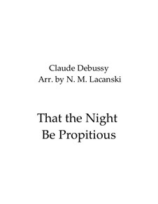 That the Night Be Propitious: That the Night Be Propitious by Claude Debussy