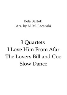 Book III: Nos.2, 8, 15 I Love Him From Afar, The Lovers Bill and Coo, Slow Dance by Béla Bartók