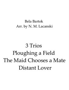 Book III: Nos.14, 17, 19 Ploughing a Field, The Maid Chooses a Mate, Distant Lover by Béla Bartók