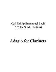 Adagio for Clarinets: Adagio for Clarinets by Carl Philipp Emanuel Bach