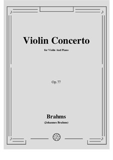 Concerto for Violin and Orchestra in D Major, Op.77: Version for violin and piano by Johannes Brahms