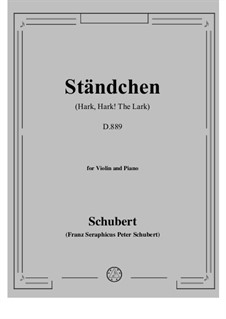 Serenade 'Horch, horch die Lerch im Ätherblau', D.889: For violin and piano by Franz Schubert