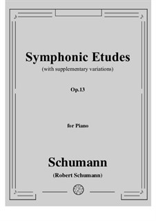 Symphonic Etudes, Op.13: Complete set by Robert Schumann