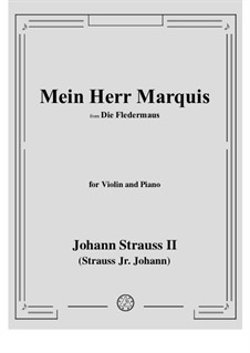 Die Fledermaus (The Bat): Mein Herr Marquis, for violin and piano by Johann Strauss (Sohn)