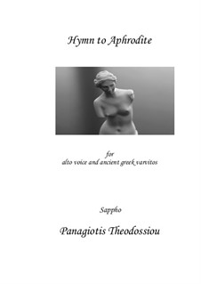 Hymn to Aphrodite for alto voice and ancient Greek varvitos, Op.93: Hymn to Aphrodite for alto voice and ancient Greek varvitos by Panagiotis Theodossiou