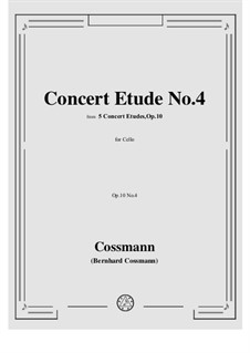 Five Сoncert Etudes, Op.10: Etude No.4 by Bernhard Cossmann
