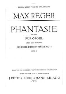 Fantasie on the Chorale 'Ein feste Burg ist unser Gott', Op.27: For organ by Max Reger