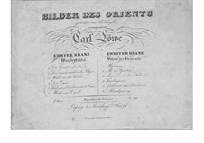 Bilder des Orients, Op.10: Bilder des Orients by Carl Loewe