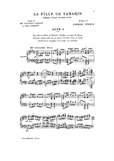 La fille de Tabarin: Act I, for soloists and piano by Gabriel Pierné