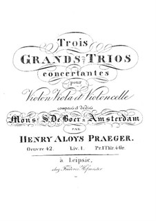 Three Grand Concert Trios for Strings, Op.42: Trio No.1 in E Flat Major by Heinrich Alois Präger