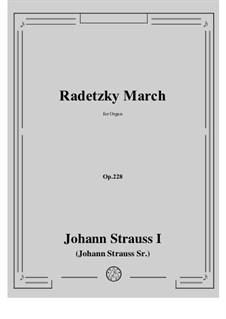 Radetzky March, Op.228: For organ by Johann Strauss Sr.