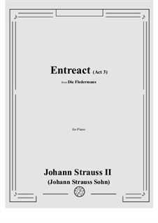 Die Fledermaus (The Bat): Entreact (No.12), for piano by Johann Strauss (Sohn)