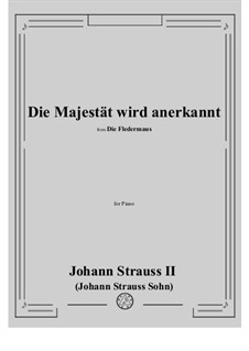 Die Fledermaus (The Bat): Die Majestät wird anerkannt (No.13), for piano by Johann Strauss (Sohn)