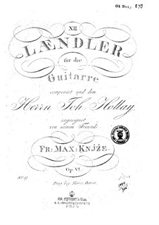 Twelve Ländler for Guitar, Op.6: Twelve Ländler for Guitar by Frantisek Max Knjze