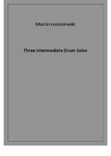 Three Intermediate Drum Solos: Three Intermediate Drum Solos by Marcin Lemiszewski