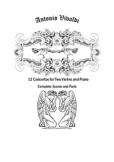 12 Double Concertos for Two Violins and Cembalo (or Piano): 12 Double Concertos for Two Violins and Cembalo (or Piano) by Antonio Vivaldi