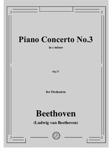 Concerto for Piano and Orchestra No.3, Op.37: Full score, parts by Ludwig van Beethoven