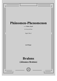 Duos for Voices and Piano, Op.61: No.3 Phänomen-Phenomenon in D Major by Johannes Brahms