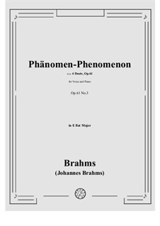 Duos for Voices and Piano, Op.61: No.3 Phänomen-Phenomenon in E flat Major by Johannes Brahms