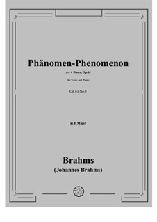 Duos for Voices and Piano, Op.61: No.3 Phänomen-Phenomenon in E Major by Johannes Brahms