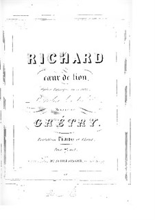 Richard Cœur-de-Lion (Richard the Lionheart): For soloists, choir and piano (French text) by André Grétry