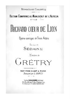 Richard Cœur-de-Lion (Richard the Lionheart): For soloists, choir and piano by André Grétry