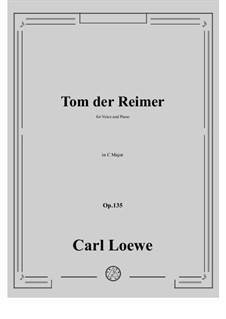 Tom der Reimer, Op.135: C Major by Carl Loewe