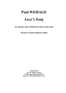 Lucy's Song for Soprano solo, SATB mixed chorus and organ: Lucy's Song for Soprano solo, SATB mixed chorus and organ by Paul Wehage