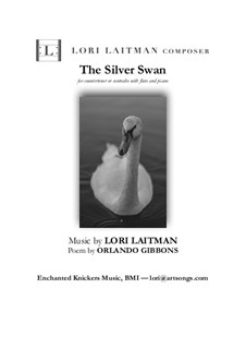 The Silver Swan: For countertenor (or contralto) with flute and piano (priced for 3 copies) by Lori Laitman