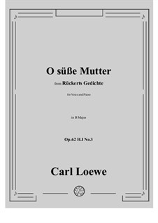 O süße Mutter, H I No.3: B Major by Carl Loewe