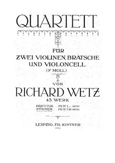 String Quartet No.1, Op.43: String Quartet No.1 by Richard Wetz