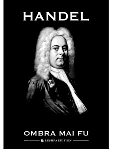 Largo (Ombra mai fu): For voice and piano by Georg Friedrich Händel
