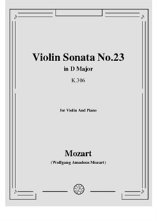 Sonata for Violin and Piano No.23 in D Major, K.306: Score, solo part by Wolfgang Amadeus Mozart