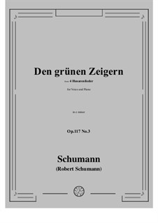 Four Hussar Songs, Op.117: No.3 Den grunen Zeigern in e minor by Robert Schumann