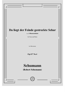 Four Hussar Songs, Op.117: No.4 Da liegt der Feinde gestreckte Schar in b flat minor by Robert Schumann