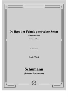 Four Hussar Songs, Op.117: No.4 Da liegt der Feinde gestreckte Schar in a flat minor by Robert Schumann