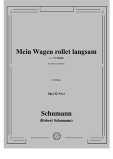 Four Songs, Op.142: No.4 Mein Wagen rollet langsam in B Major by Robert Schumann