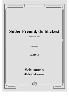 No.6 Dearest Friend, Thou Lookest: B flat Major by Robert Schumann