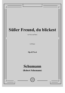 No.6 Dearest Friend, Thou Lookest: B Major by Robert Schumann