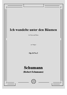Circle of Songs, Op.24: No.3 Ich wandelte unter den Bäumen in F Major by Robert Schumann
