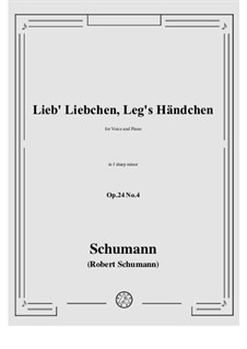 Circle of Songs, Op.24: No.4 Lieb Liebchen, Leg's Händchen in f sharp minor by Robert Schumann