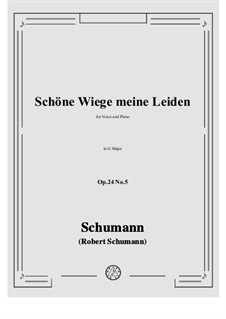 Circle of Songs, Op.24: No.5 Schöne Wiege meine Leiden in G Major by Robert Schumann