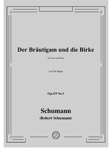 Three Poems, Op.119: No.3 Der Brautigam und die Birke in E flat Major by Robert Schumann