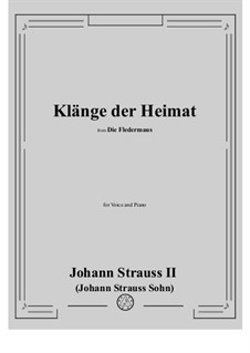 Die Fledermaus (The Bat): Klänge der Heimat (No.10) by Johann Strauss (Sohn)