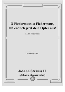 Die Fledermaus (The Bat): O Fledermaus, o Fledermaus, laß endlich jetzt dein Opfer aus! (No.16) by Johann Strauss (Sohn)