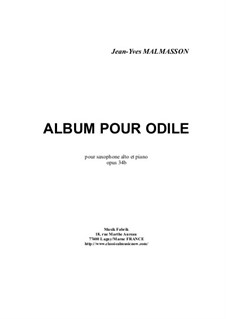 Album pour Odile for alto saxophone and piano: Album pour Odile for alto saxophone and piano by Jean-Yves Malmasson