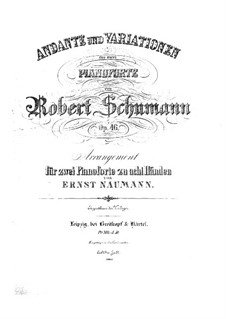 Andante and Variations for Two Pianos, Two Cellos and French Horn, Op.46: Arrangement for two pianos eight hands – piano I part by Robert Schumann