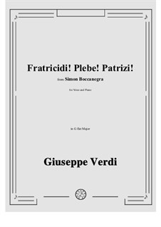 Simon Boccanegra: Fratricidi! Plebe! Patrizi! in G flat Major by Giuseppe Verdi